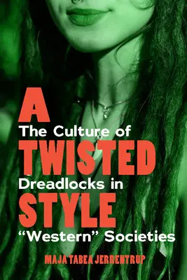 A Twisted Style: Cultura dreadlocks în societățile „occidentale”” - A Twisted Style: The Culture of Dreadlocks in Western