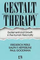 Gestalt Therapy - Excitare și creștere în personalitatea umană - Gestalt Therapy - Excitement and Growth in the Human Personality