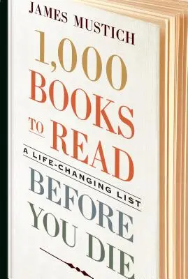 1.000 de cărți de citit înainte de a muri: O listă care îți schimbă viața - 1,000 Books to Read Before You Die: A Life-Changing List