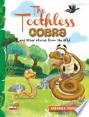 Cobra fără dinți și alte povești din sălbăticie - Toothless Cobra and other stories from the wild