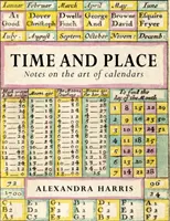 Timp și loc: Arta calendarelor și a almanahurilor - Time & Place: The Art of Calendars and Almanacs