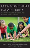 Nonficțiunea echivalează cu adevărul?: Rethinking Disciplinary Boundaries through Critical Literacy - Does Nonfiction Equate Truth?: Rethinking Disciplinary Boundaries through Critical Literacy