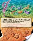 The Rise of Animals: Evolution and Diversification of the Kingdom Animalia (Evoluția și diversificarea regnului Animalia) - The Rise of Animals: Evolution and Diversification of the Kingdom Animalia