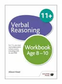 Verbal Reasoning Workbook Age 8-10 - Pentru 11+, pre-test și examene școlare independente, inclusiv CEM, GL și ISEB - Verbal Reasoning Workbook Age 8-10 - For 11+, pre-test and independent school exams including CEM, GL and ISEB