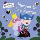 Micul regat al lui Ben și Holly: Heroes to the Rescue! - Ben and Holly's Little Kingdom: Heroes to the Rescue!