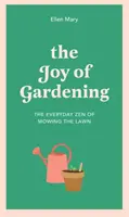 Bucuria grădinăritului - Zenul de zi cu zi al tunderii gazonului - Joy of Gardening - The Everyday Zen of Mowing the Lawn