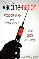 Vaccin-Nation: Otrăvirea populației, o injecție pe rând - Vaccine-Nation: Poisoning the Population, One Shot at a Time
