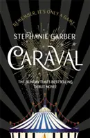 Caraval: fascinantul bestseller Sunday Times - Fascinantul bestseller Sunday Times - Caraval: the mesmerising Sunday Times bestseller - The mesmerising Sunday Times bestseller