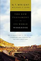 Caietul de lucru Noul Testament în lumea sa: An Introduction to the History, Literature, and Theology of the First Christians (O introducere în istoria, literatura și teologia primilor creștini) - The New Testament in Its World Workbook: An Introduction to the History, Literature, and Theology of the First Christians