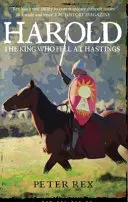 Harold: Regele care a căzut la Hastings - Harold: The King Who Fell at Hastings