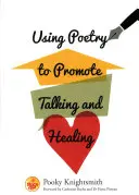 Utilizarea poeziei pentru a promova vorbirea și vindecarea (Using Poetry to Promote Talking and Healing) - Using Poetry to Promote Talking and Healing