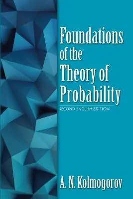 Fundamente ale teoriei probabilității: A doua ediție în limba engleză - Foundations of the Theory of Probability: Second English Edition