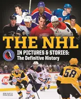 NHL în imagini și povești: The Definitive History - The NHL in Pictures and Stories: The Definitive History
