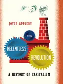 Revoluția implacabilă: O istorie a capitalismului - The Relentless Revolution: A History of Capitalism