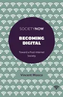 Devenirea digitală: Către o societate post-Internet - Becoming Digital: Toward a Post-Internet Society