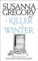 Un ucigaș în iarnă: A noua cronică a lui Matthew Bartholomew - A Killer in Winter: The Ninth Matthew Bartholomew Chronicle