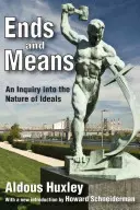 Scopul și mijloacele: O investigație asupra naturii idealurilor - Ends and Means: An Inquiry Into the Nature of Ideals