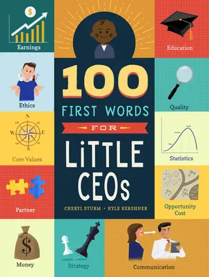 100 de cuvinte de început pentru micii directori executivi - 100 First Words for Little CEOs