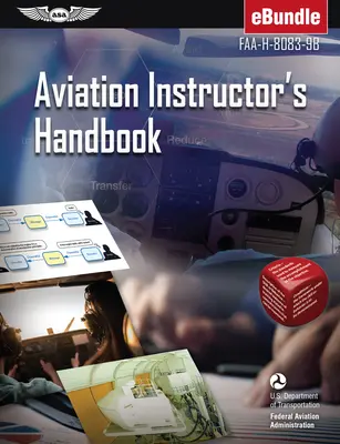 Manualul instructorului de aviație: Faa-H-8083-9b (Ebundle) (Federal Aviation Administration (FAA)/Av) - Aviation Instructor's Handbook: Faa-H-8083-9b (Ebundle) (Federal Aviation Administration (FAA)/Av)