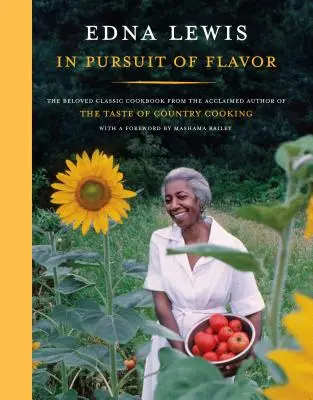 In Pursuit of Flavor: Cartea de bucate clasică iubită de la autorul aclamat al Taste of Country Cooking - In Pursuit of Flavor: The Beloved Classic Cookbook from the Acclaimed Author of the Taste of Country Cooking