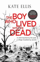 Băiatul care trăia cu morții (The Boy Who Lived with the Dead) - The Boy Who Lived with the Dead