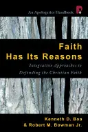 Credința are motivele ei: Abordări integrative pentru apărarea credinței creștine - Faith Has Its Reasons: Integrative Approaches to Defending the Christian Faith