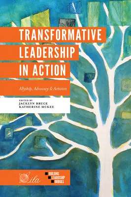 Leadership transformativ în acțiune: Alianță, advocacy și activism - Transformative Leadership in Action: Allyship, Advocacy & Activism