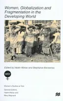 Femei, globalizare și fragmentare în lumea în curs de dezvoltare - Women, Globalization and Fragmentation in the Developing World