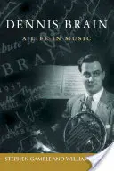 Dennis Brain: O viață în muzică - Dennis Brain: A Life in Music