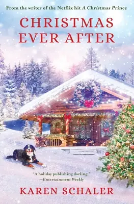 Christmas Ever After: O poveste de dragoste sinceră de Crăciun de la scriitorul hitului Netflix A Christmas Prince - Christmas Ever After: A Heartfelt Christmas Romance From the Writer of the Netflix Hit A Christmas Prince