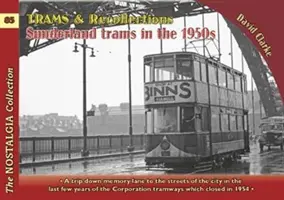 Trams & Recollections: Tramvaiele Sunderland în anii 1950 - Trams & Recollections: Sunderland Trams in the 1950s