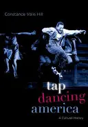 Tap Dancing America: O istorie culturală - Tap Dancing America: A Cultural History