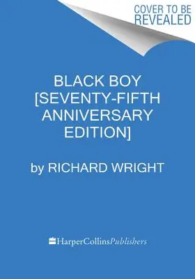 Băiatul negru [Ediția a 75-a aniversară] - Black Boy [Seventy-Fifth Anniversary Edition]