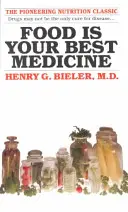 Mâncarea este cel mai bun medicament al tău: Clasicul pionier al nutriției - Food Is Your Best Medicine: The Pioneering Nutrition Classic