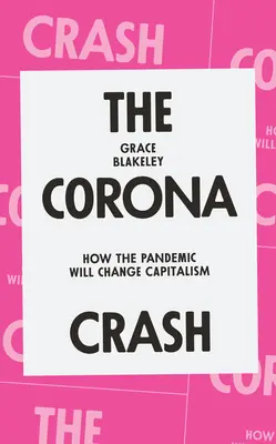 The Corona Crash: Cum pandemia va schimba capitalismul - The Corona Crash: How the Pandemic Will Change Capitalism