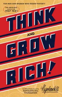 Think and Grow Rich: The Original, o publicație oficială a Fundației Napoleon Hill - Think and Grow Rich: The Original, an Official Publication of the Napoleon Hill Foundation