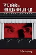 Arabii răi în filmele populare americane: Frica orientalistă - Evil Arabs in American Popular Film: Orientalist Fear