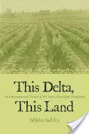 Această deltă, acest pământ: O istorie de mediu a câmpiei inundabile Yazoo-Mississippi - This Delta, This Land: An Environmental History of the Yazoo-Mississippi Floodplain