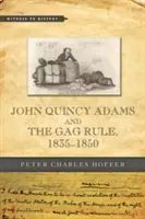 John Quincy Adams și regula călușului, 1835-1850 - John Quincy Adams and the Gag Rule, 1835-1850