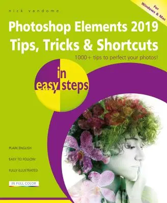 Sfaturi, trucuri și scurtături pentru Photoshop Elements 2019 în pași simpli - Photoshop Elements 2019 Tips, Tricks & Shortcuts in Easy Steps