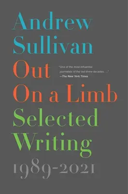 Out on a Limb: Scrieri selectate, 1989-2021 - Out on a Limb: Selected Writing, 1989-2021