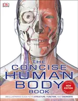 Concise Human Body Book - Un ghid ilustrat al structurii, funcției și tulburărilor sale - Concise Human Body Book - An illustrated guide to its structure, function and disorders