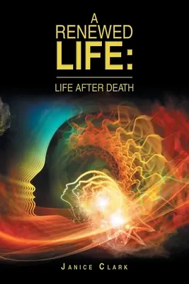 O viață reînnoită: Viața după moarte - A Renewed Life: Life After Death