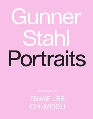 Gunner Stahl: Portrete: Am atât de multe să-ți spun - Gunner Stahl: Portraits: I Have So Much to Tell You