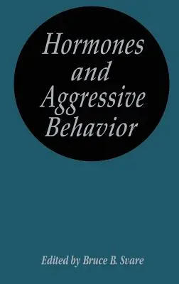 Hormonii și comportamentul agresiv - Hormones and Aggressive Behavior