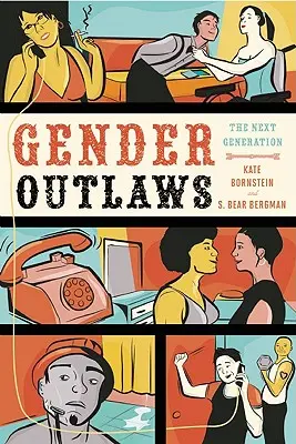 Gender Outlaws: Generația următoare - Gender Outlaws: The Next Generation