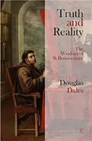 Adevăr și realitate: Înțelepciunea Sfântului Bonaventura - Truth and Reality: The Wisdom of St Bonaventure