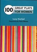 100 de mari piese de teatru pentru femei - 100 Great Plays for Women