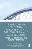 Transformarea intervențiilor rezidențiale: Strategii practice și direcții viitoare - Transforming Residential Interventions: Practical Strategies and Future Directions