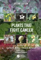 Plantele care luptă împotriva cancerului, ediția a doua - Plants That Fight Cancer, Second Edition